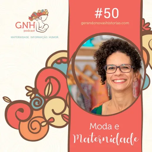 GNH#50 Moda e Maternidade