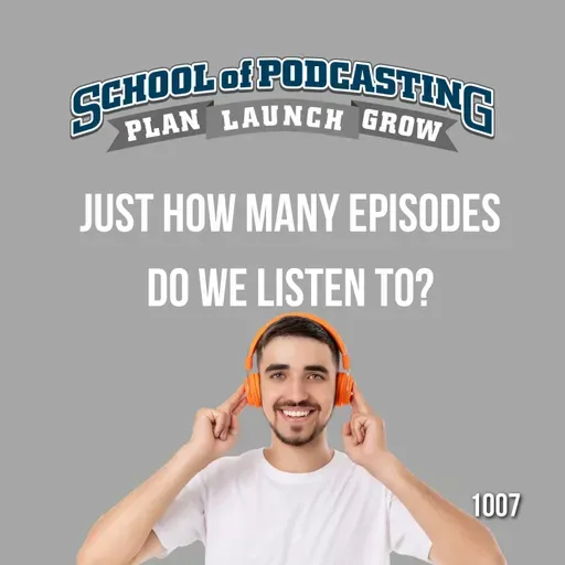 Counting Episodes: Just How Many Do We Listen To?