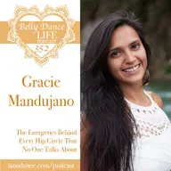 Ep 352. Gracie Mandujano: The Energetics Behind Every Hip Circle That No One Talks About