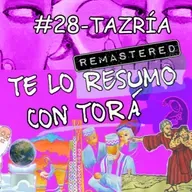 Te lo Resumo con Torá #28 - Tazría Dermatología espiritual