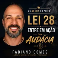 Lei 28: Audácia e Poder | Como a Hesitação Sabota a Sua Vida