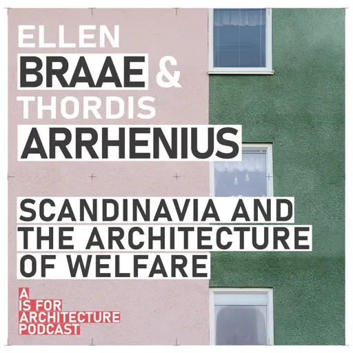 Ellen Braae & Thordis Arrhenius: Scandinavia and the architecture of welfare.