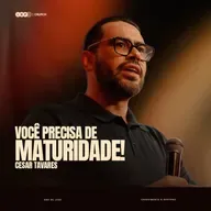 VOCÊ PRECISA DE MATURIDADE! | CESAR TAVARES na IBF CHURCH