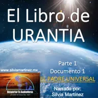 Documento 001: El Padre Universal: ¿Quién es la Fuente de Toda la Creación?