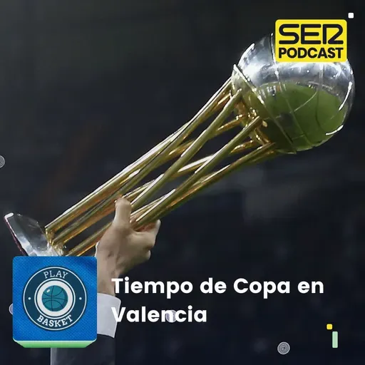 Play Basket | Tiempo de Copa en Valencia