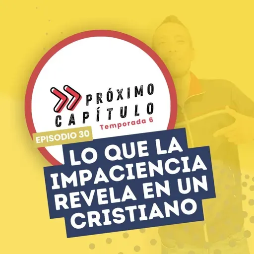 Lo que la impaciencia revela en un cristiano