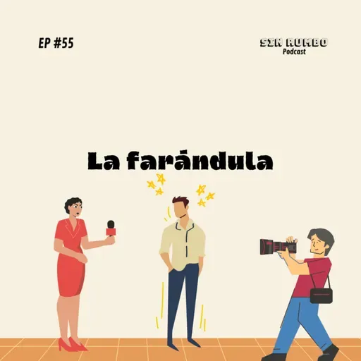 La farándula - EP #55