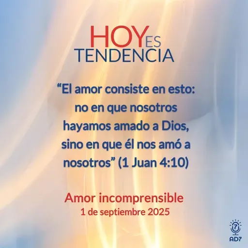 Amor incomprensible ~ Devocional de Jóvenes ~ 1 de septiembre 2025