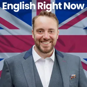 The English Right Now Podcast