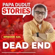 EP424: Dead End l Papa Dudut Stories