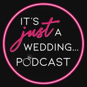 It's Just a Wedding Podcast