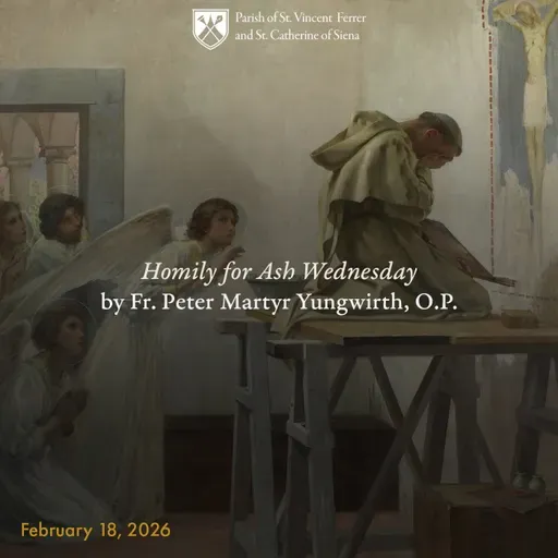 22. Homily for Ash Wednesday by Fr. Peter Martyr Yungwirth, O.P.