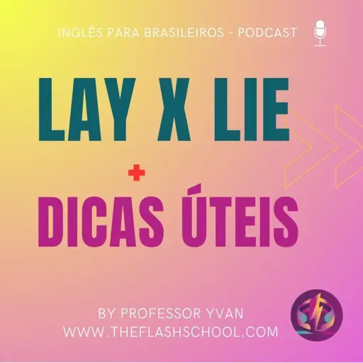 Lay x Lie - Qual a diferença + Dicas sobre rotina de estudo