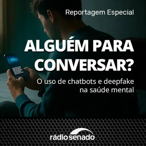 Alguém para conversar? O uso de chatbots e deepfake na saúde mental