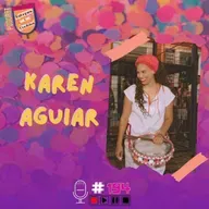 Karen Aguiar - Batuques e Confetes #194