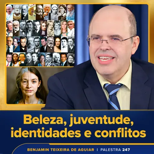 Palestra 247 – Beleza, juventude, identidades e conflitos – a busca de se realizar, em todas as áreas da vida