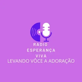 RADIO ESPERANÇA VIVA ESPERANÇA VIVA