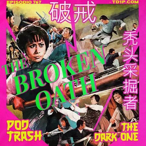 Podtrash 767 – Broken Oath