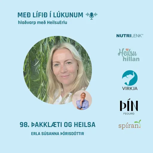 98. Settu athyglina á gnægð en ekki skort. (Þakklæti, núvitund, náttúran, hamingja og bjargráð). Erla Súsanna Þórisdóttir