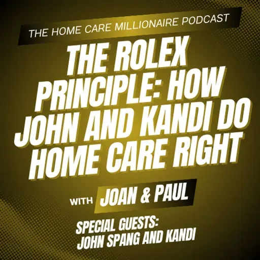 The Rolex Principle: How John and Kandi Do Home Care Right