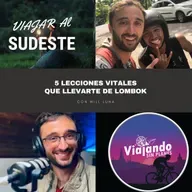 5 lecciones vitales que llevarte de Lombok - Episodio exclusivo para mecenas