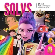 EP 548 - Guerreiras do K-Pop + Animações do Oscar 2026