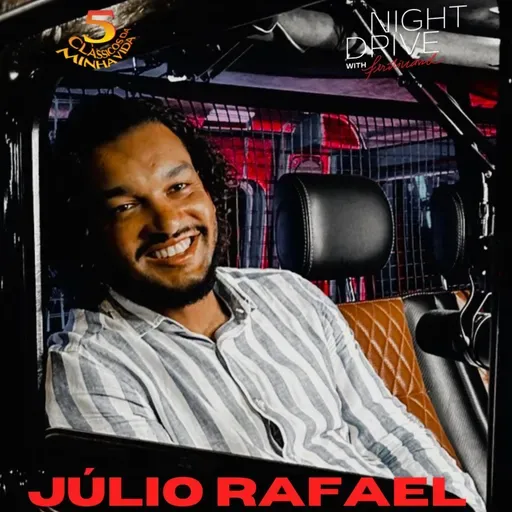5 Classicos Da Minha Vida Com o Júlio Rafael | Night Drive With Ferdinand