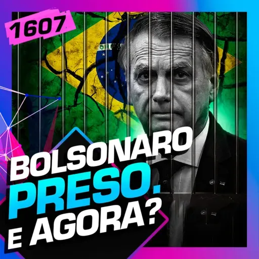 1607 - BOLSONARO PRESO E TARIFAÇO DO TRUMP: RENAN SANTOS E CHARLES