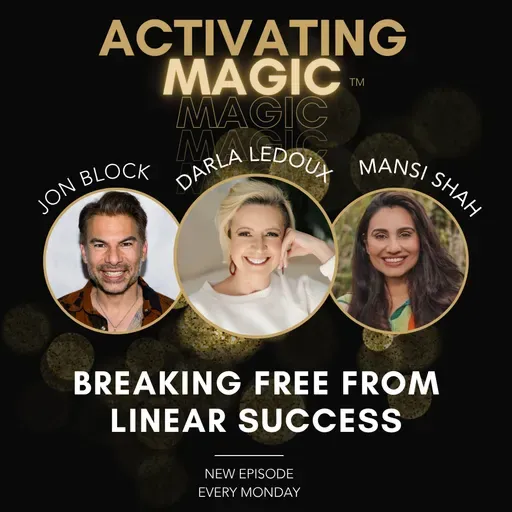 Breaking Free from Linear Success: How Self-Trust Unlocks Fulfillment and Impact with Jon Block and Dr. Mansi Shah
