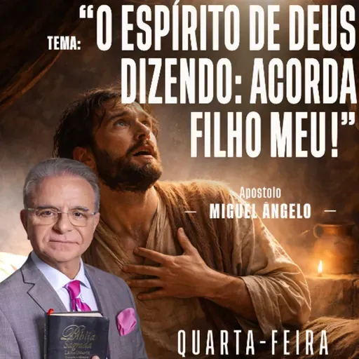 A22MOD68_20260318 - O Espírito de Deus dizendo: Acorda meu filho!