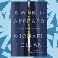 To understand consciousness, Michael Pollan looked at plants, AI and himself