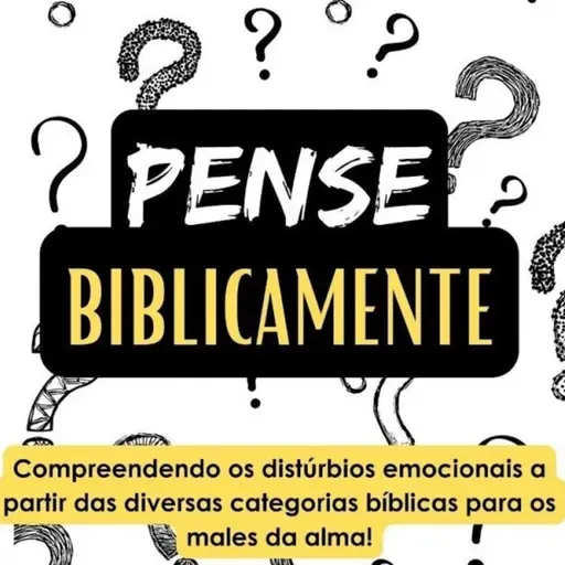 AUTOESTIMA E A SAÚDE MENTAL | Série PENSE BIBLICAMENTE #10