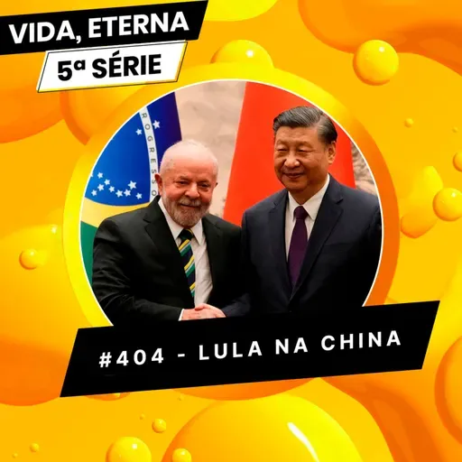 #404 - LULA NA CHINA