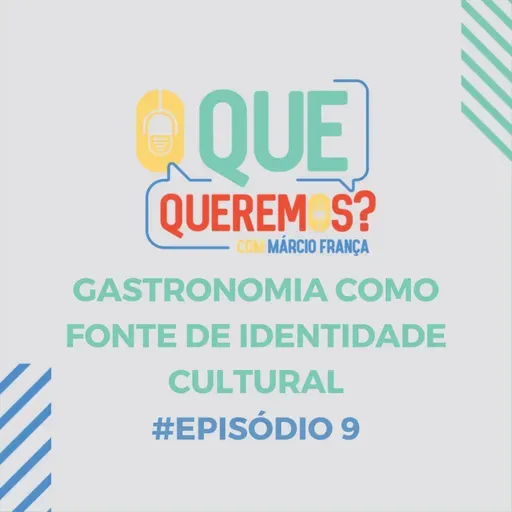 #9 | Gastronomia como fonte de identidade cultural - Chef Eudes Assis