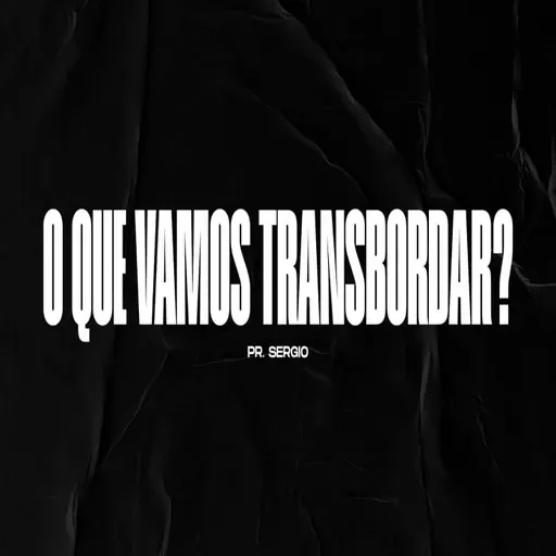 O QUE VAMOS TRANSBORDAR?