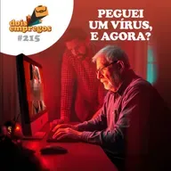 #215 - PEGUEI UM VÍRUS, E AGORA?