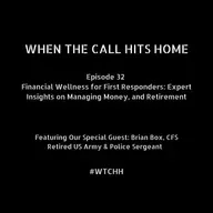 Financial Wellness for First Responders: Expert Insights on Managing Money, and Retirement
