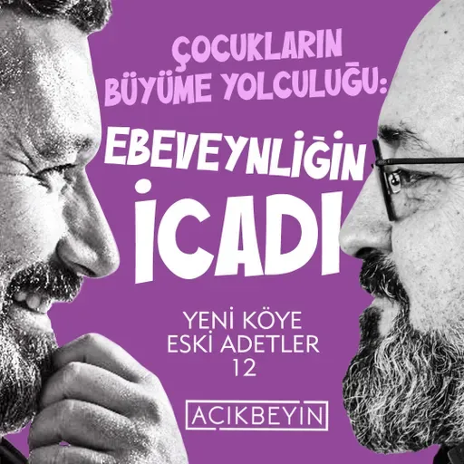 Çocukların Büyüme Yolculuğu: Ebeveynliğin İcadı | Yeni Köye Eski Adetler | 12. Bölüm