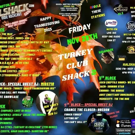 Episode 278: Halshack Special (TURKEY CLUB SHACK 2)-- MXTR FM--KERB-KTWINS--ZENO--KEEP ONE RADIO--Thanksgiving 2025 Holiday Club Shack 90 min Super Party