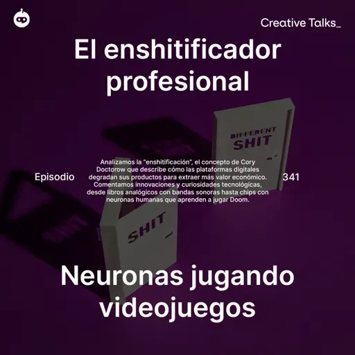 Temp. 12 Ep.341 - El enshitificador profesional