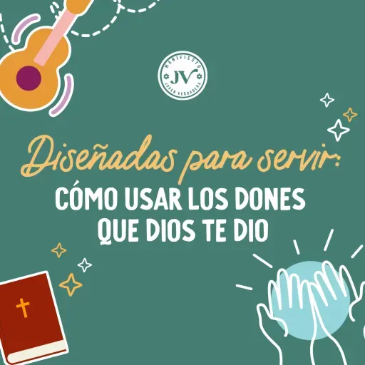 Diseñadas para servir: Cómo usar los dones que Dios te dio
