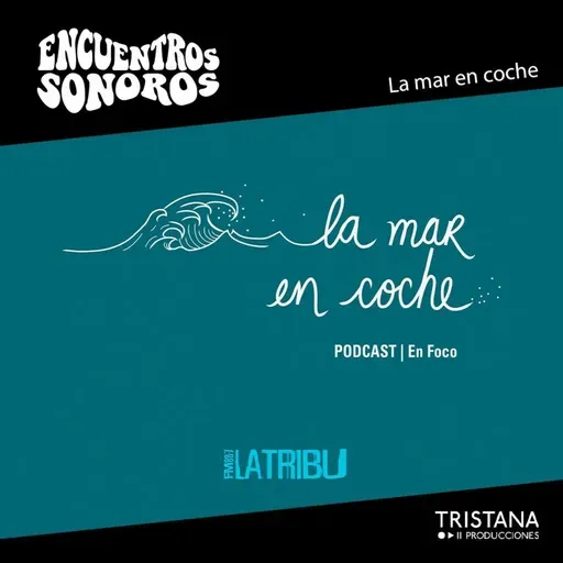 La mar en coche | Encuentros Sonoros