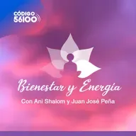 BIENESTAR Y ENERGÍA | Con Ani Shalom y Juan José Peña