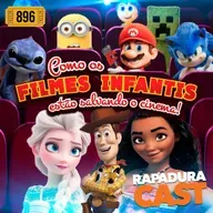 RapaduraCast 896 - Como os FILMES INFANTIS passaram a sustentar as salas de CINEMA!