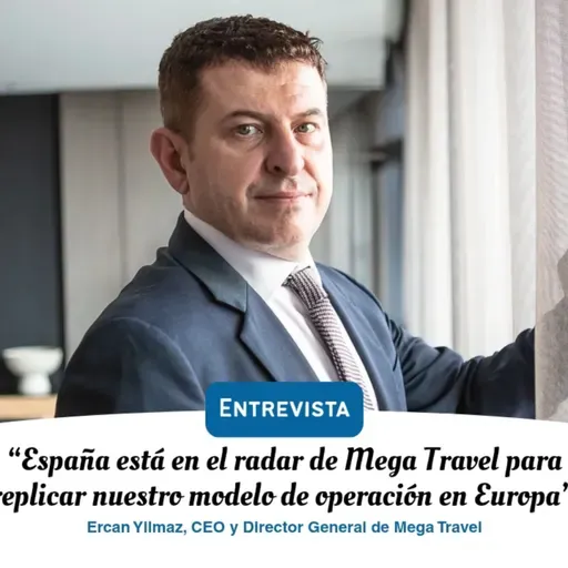 Ercan Yilmaz: el estratega que democratizó los viajes internacionales y ahora mira a Madrid