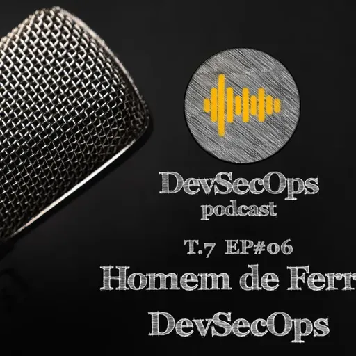 #07 - 06 - AppSec Homem de Ferro - DevSecOps