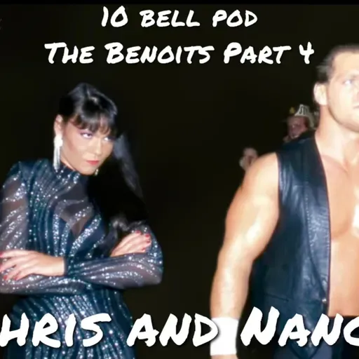 Episode 103: The Benoits Part 4: Chris and Nancy