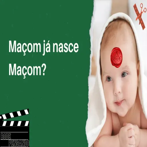 #451 - Maçom já nasce Maçom?
