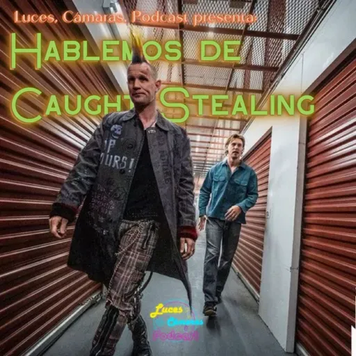 Hablemos de Caught Stealing - ¡LCP! - #50