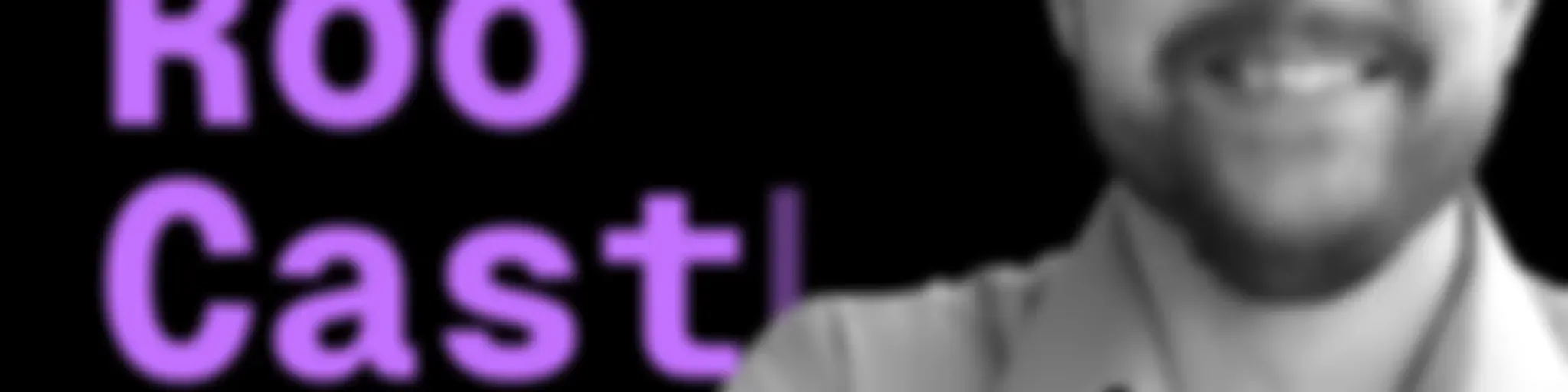 The Roo Cast, the official podcast of Roo Code